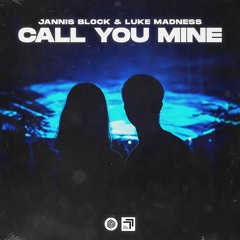 Jannis Block & Luke Madness - Call You Mine