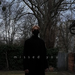 MISSED YOU [Free Download]