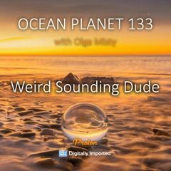 Olga Misty - Ocean Planet 133 [July 08 2022] On Proton Radio