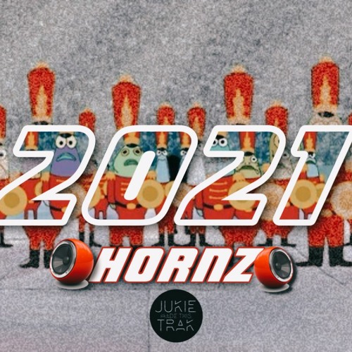 2021 hornz Remix-Jukie Tha-Kidd
