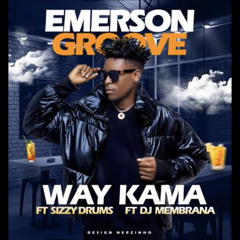 Emerson Groove ft dj sizzy ft dj membrana - way kama.mp3