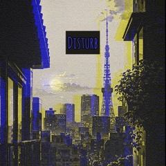DISTURB