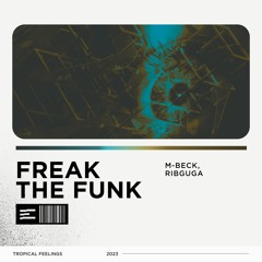 M - Beck, Ribguga - Freak The Funk (Extended Mix)