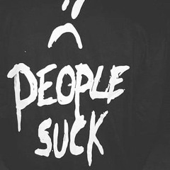 PEOPLE SUCK