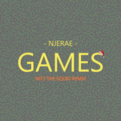 Njerae - Games (Nitz The Squid Remix)