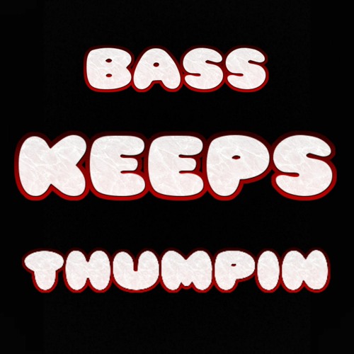 Stream Bass Keep Thumpin by Dj Denny Listen online for free on SoundCloud