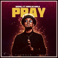 Pray - Feat Yorm, AG Khola