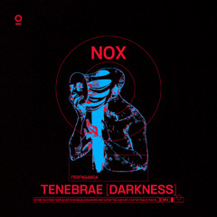 NOX - TENEBRAE [DARKNESS]