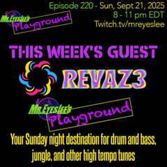 Eyeslee's Playground Ep 220 DJ ReVaz3