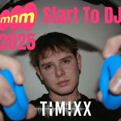 MNM Start To DJ 2025 (TIMIXX)