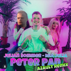 Julian Sommer, Mia Julia - Peter Pan (Azault Remix)