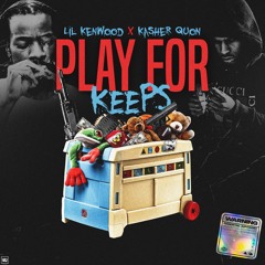 ''Play For Keeps'' Ft Kasher Quon