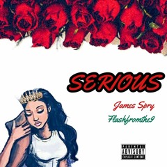 Serious Ft. FlashFromThe9