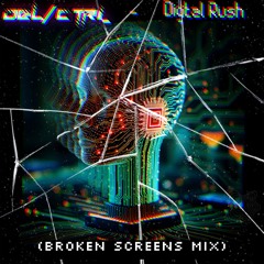 Digital Rush (Broken Screens Mix)