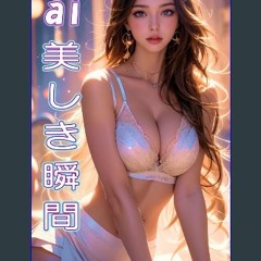 Read$$ ⚡ ai beautiful moment (Japanese Edition) [PDF EBOOK EPUB]