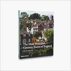 [Access] [EPUB KINDLE PDF EBOOK] The Most Beautiful Country Towns of England (Most Be