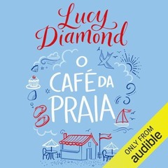 Trecho Audiobook O Café Da Praia Lucy Diamond
