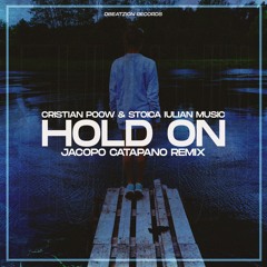 Cristian Poow & Stoica Iulian Music - Hold On (Jacopo Catapano Remix)