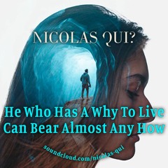 He Who Has A Why To Live Can Bear Almost Any How [Melodic Techno Mix]