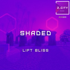 Lift Bliss - Shaded (Original Mix)