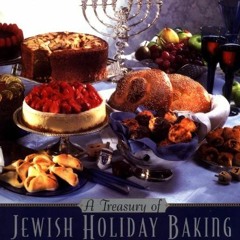 Read [EPUB KINDLE PDF EBOOK] A Treasury of Jewish Holiday Baking by  Marcy Goldman √