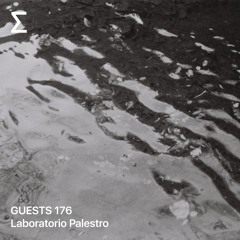 GUESTS 176 – Laboratorio Palestro