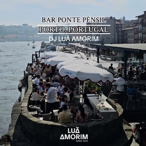 DJ SET Luã Amorim - Bar Ponte Pênsil [Porto,Portugal]