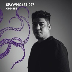 SPAWNcast 027 - Oddible