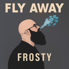 Frosty - Fly Away