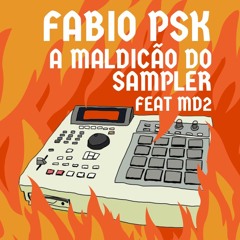 Fabio PSK - Maldição Do Sampler (Free Download)