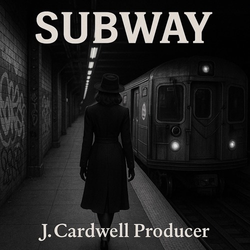SUBWAY (Demo) By J.Cardwell Producer ©️