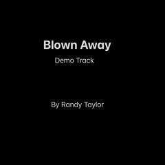 BLOWN AWAY