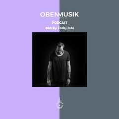Obenmusik Podcast 050 By Tadej Jaki