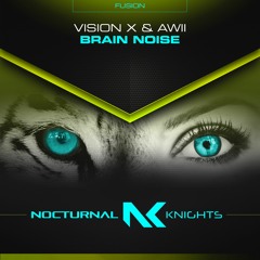 Vision X & Awii - Brain Noise TEASER