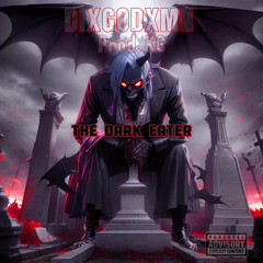 The Dark Eater ( Prod. KC X DIXGODXMN )