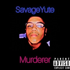 SavageYute - Murdererr
