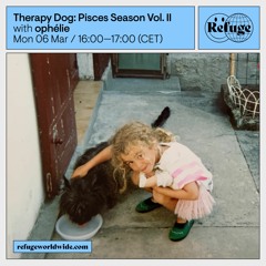 Therapy Dog #13 - Pisces Season Vol. II @ Refuge Worldwide - 06/03/2023