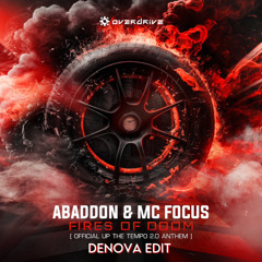 Abaddon & MC Focus - Fires Of Doom (Official Up The Tempo 2.0 Anthem) [Denova Edit] (FREE DOWNLOAD)