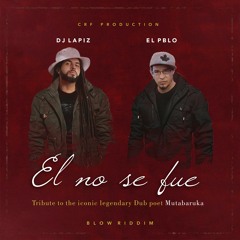 El no se fue ft. El Pblo (Blow Riddim)