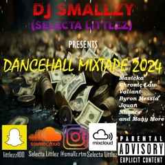 Dancehall Mixtape 2024 (Masicka, Byron Messia, Valiant, Chronic Law) - SELECTA LITTLEZ (DJ SMALLZY)