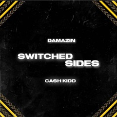DaMazin x Cash Kidd - Switched Sides
