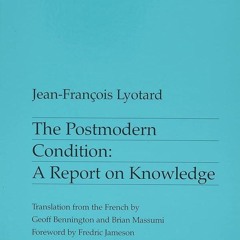 Kindle⚡online✔PDF The Postmodern Condition: A Report on Knowledge (Theory and History of