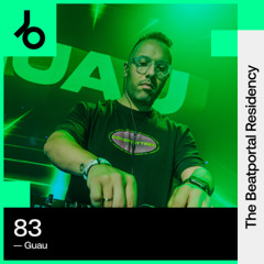 The Beatportal Residency: 83 & GUAU