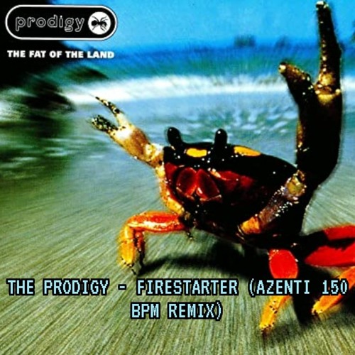 Stream The Prodigy - Firestarter (Azenti 150 BPM Bootleg) FREE