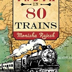 ( lbX ) Around India in 80 Trains by  Monisha Rajesh ( C4E )
