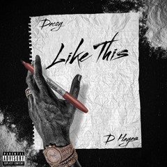 Like This (feat) Decoy (Prod D Hayes)