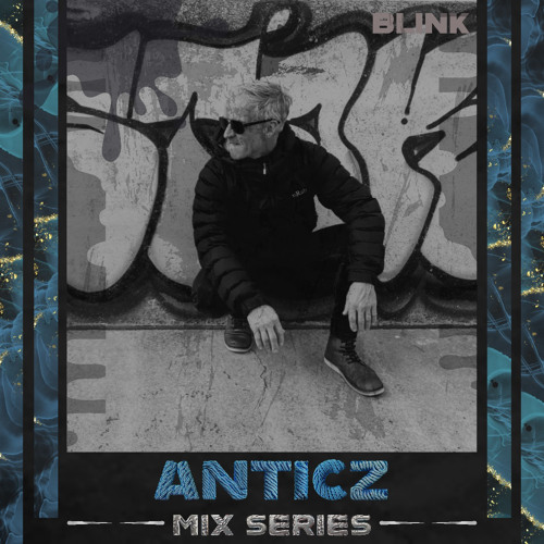 BLINK Mix Series #002 - ANTICZ