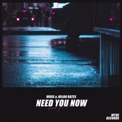 WOXX & Julian Bates - Need You (Radio Edit)