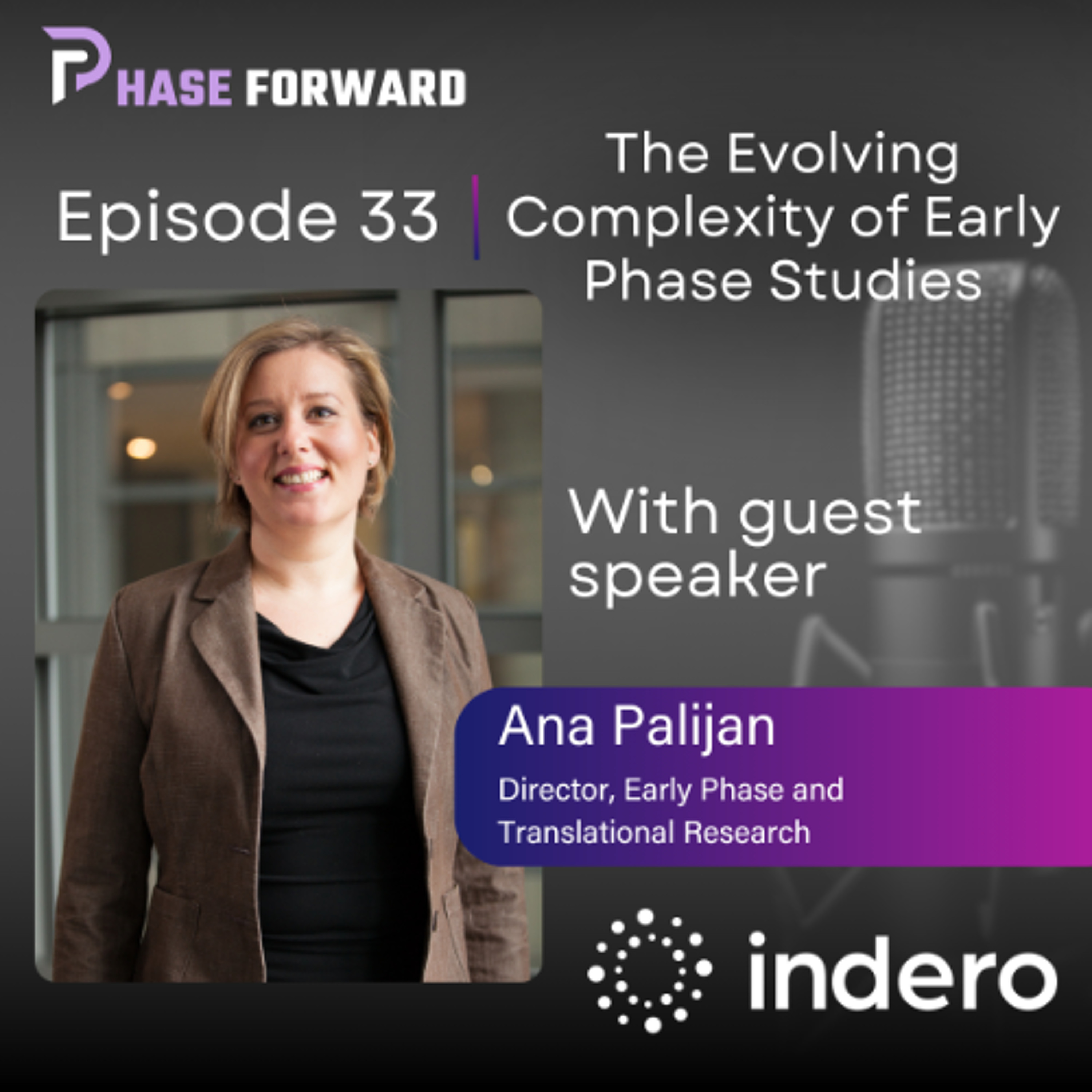 Episode 33: Beyond Safety: The Evolving Complexity of Early Phase Studies episode artwork