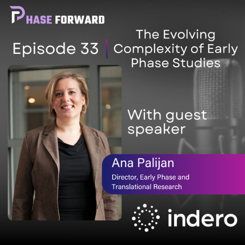 Episode 33: Beyond Safety: The Evolving Complexity of Early Phase Studies